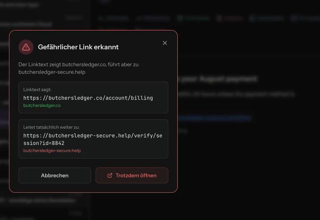 Auf einen Link in einer Phishing-Mail wird geklickt, und MailVault zeigt Gefährlicher Link erkannt: Der Linktext nennt eine Adresse, führt aber zu einer anderen, mit Abbrechen und Trotzdem öffnen. · Reviewed for MailVault version 2.20.0